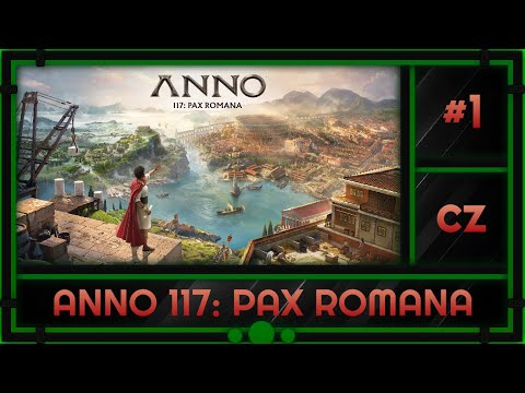 1 - Úsvit římské provincie - Anno 117: Pax Romana - STREAM - [CZ]