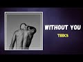 TEEKS - Without You (Lyrics)