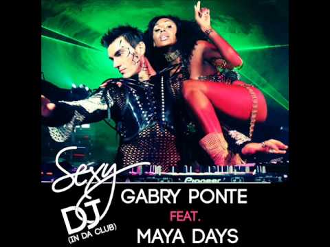 Gabry Ponte feat. Maya Days - Sexy DJ (in da club) Radio Edit