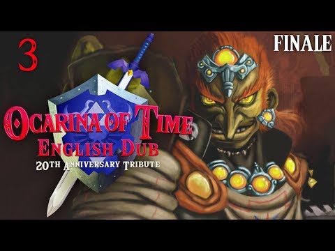 Ocarina of Time: English Dub - Part 3 - FINALE [20th Anniversary Tribute]