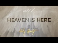 Heaven Is Here