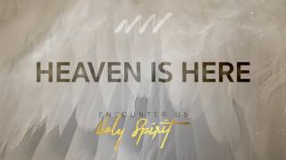Heaven Is Here - Encounter Us Holy Spirit | New Wine