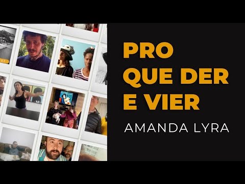 Pro Que Der e Vier - Amanda Lyra - Clipe
