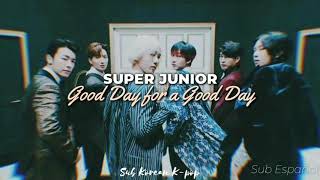 Super Junior - Good Day for a Good Day (Sub Español)