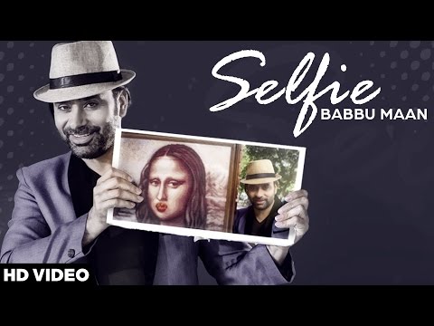 Babbu Maan - Selfie | Latest Punjabi Songs 2016