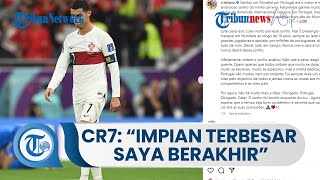 Curhatan Ronaldo seusai Gagal Angkat Trofi Piala Dunia 2022: Impian Terbesar Saya telah Berakhir