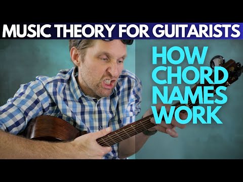 How Chord Names Work - Music Theory for Guitarists
