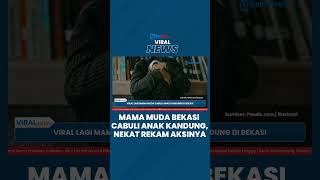 Download lagu Mama Muda Nekat Rekam Video Cabuli Anak Kandung di Bekasi, Langsung Ditangkap & Jadi Tersangka mp3