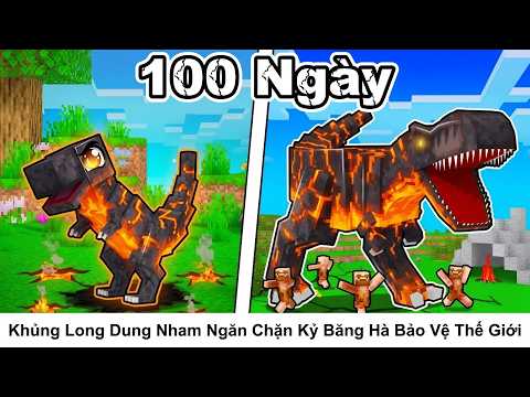 Tóm Tắt 100 Ngày || Khủng Long Dung Nham Ngăn Chặn Kỷ Băng Hà Bảo Vệ Thế Giới
