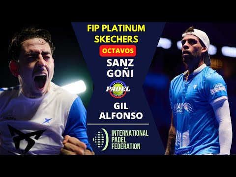 🔥 Octavos FIP Platinum Skechers | Sanz–Goñi vs Gil–Alfonso | ¡PARTIDAZO!