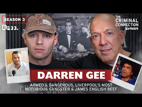 DARREN GEE: Liverpool's Most Notorious Gangster, James English BEEF, Kinahans, Stephen French & more