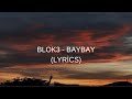 BLOK3-BAYBAY(LYRİCS)