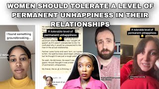 MAN EXPECTED HIS GIRLFRIEND TO TOLERATE A LEVEL OF PERMANENT UNHAPPINESS IN THEIR RELATIONSHIP