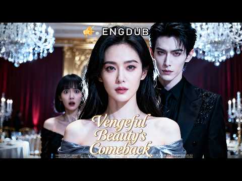 [ENGDUB]🔥Framed and Forced to Divorce...Now She's Back for Revenge and Her Daughter.#englishdubbed