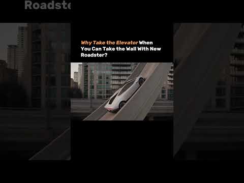 Why Take the Elevator When You Can Take the Wall With New Roadster
