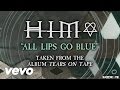 HIM - All Lips Go Blue (audio) 
