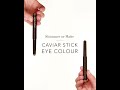 Caviar Stick Eye Colour video image 0