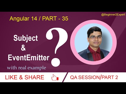 Part 35 - Best way to communicate among components | Event Emitter & Subject | Angular 14 series