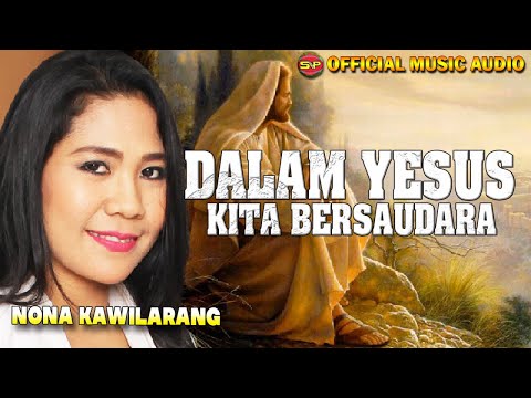 Nona Kawilarang - Dalam Yesus Kita Bersadudara I Lagu Rohani Terbaru (Official Video Music)