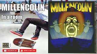 MILLENCOLIN  - IN A ROOM   (HQ)