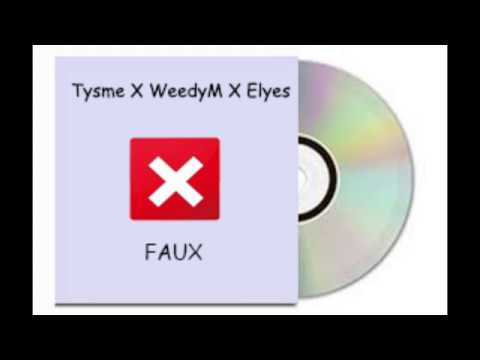 Tysmé X WeedyM X Elyes - FAUX