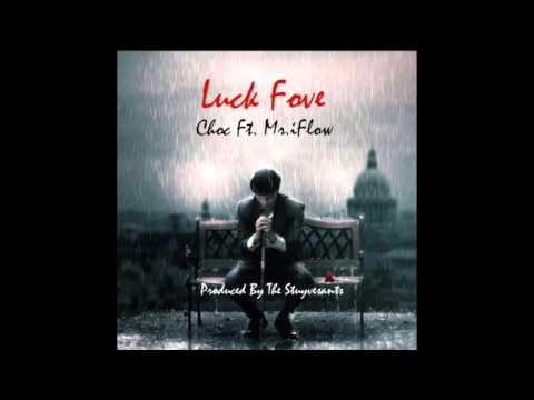 Luck Fove Ft. Mr.iFlow  Produced By The Stuyvesants