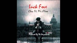 Luck Fove Ft. Mr.iFlow  Produced By The Stuyvesants