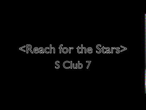 S Club 7 Reach for the Stars LYRICS
