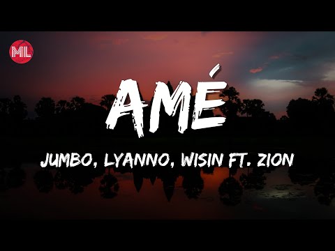 Jumbo, Lyanno, Wisin - Amé ft. Zion (Letra / Lyrics)