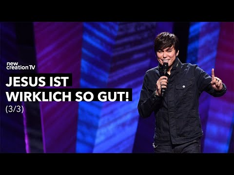 Jesus ist wirklich so gut! 3/3  I Joseph Prince I New Creation TV Deutsch