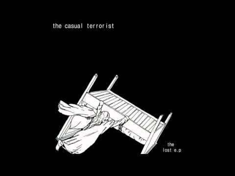 The Casual Terrorist - We are Nothing