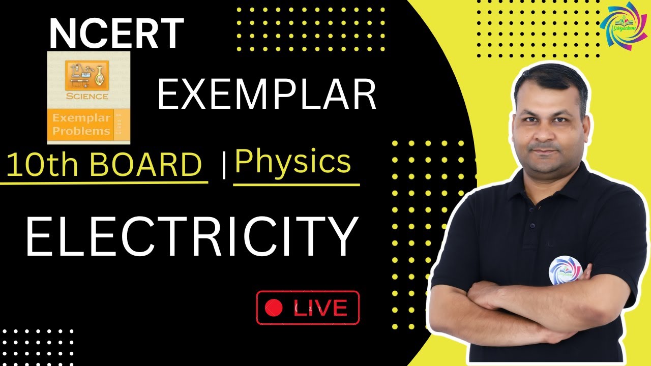 NCERT Exemplar Electricity ||Class 10 Science (PHYSICS) || Complete Revision | Class10 cbseboard2023