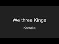 We Three kings Karaoke