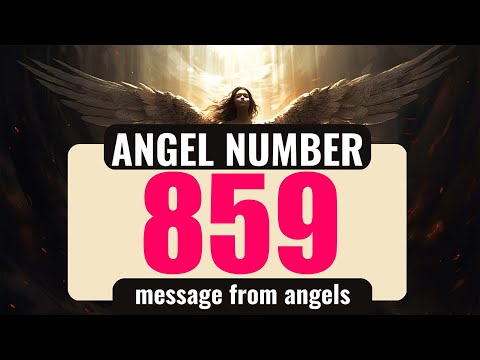 The Universe Is Speaking: Why Angel Number 859 Keeps Appearing in Your Life