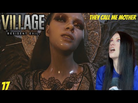 RESIDENT EVIL VILLAGE WALKTHROUGH - THEY CALL ME MOTHER - PART 17