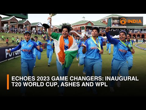 Echoes 2023 Game Changers: Inaugural T20 World Cup, Ashes and WPL and other sports recap