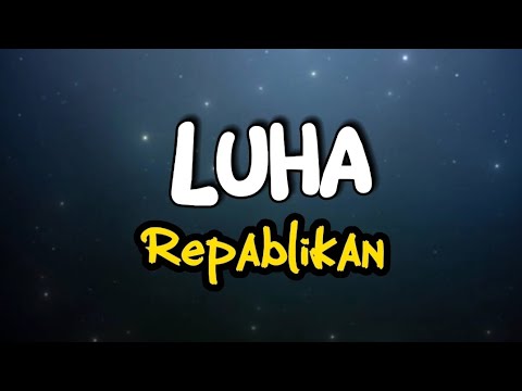 LUHA | Repablikan (Lyrics Video)