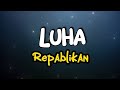 LUHA | Repablikan (Lyrics Video)