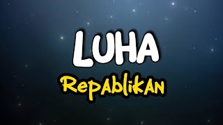 LUHA | Repablikan (Lyrics Video)