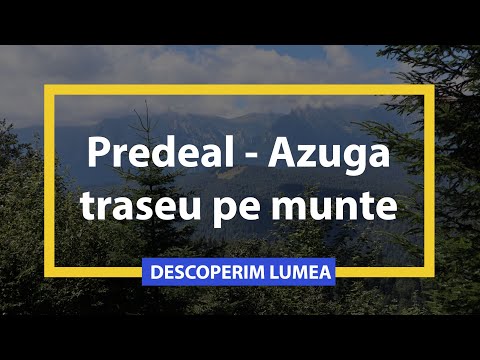Predeal - Azuga traseu pe munte