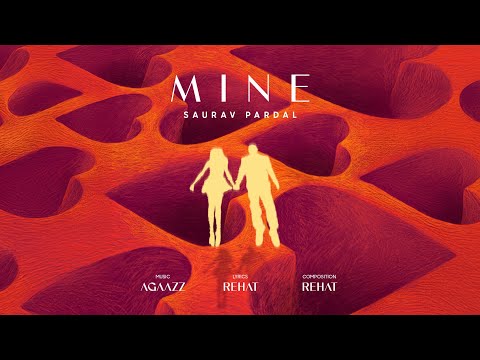 MINE | Saurav Pardal | Agaazz | REHAT