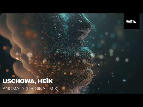 Uschowa, HeÎk - Anomaly (Original Mix)