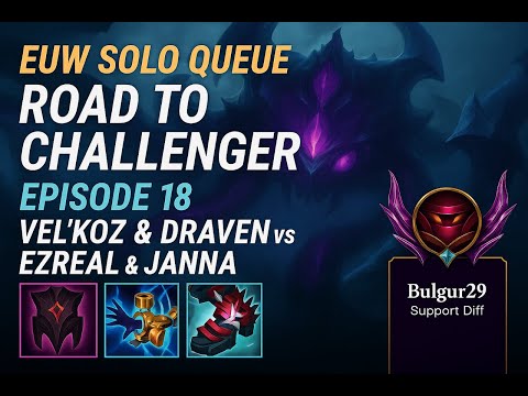 ROAD TO CHALLENGER | Episode 18 – Vel’Koz & Draven vs Ezreal & Janna | Master Elo