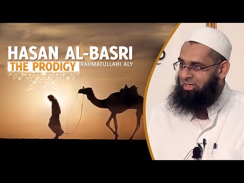 (FULL) Hasan al Basri-The Prodigy || By Mufti Abdur Rahman ibn Yusuf