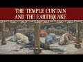 Search The Scriptures Live The Temple Curtain And The Earthquake