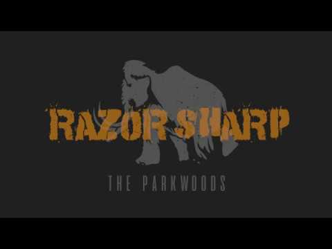 The Parkwoods - Razor Sharp (Audio)