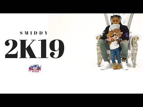 Smiddy - 2K19 | Dir. By @HaitianPicasso