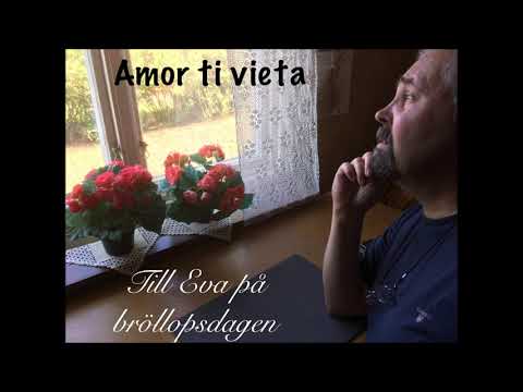 Amor ti vieta - till Eva på bröllopsdagen