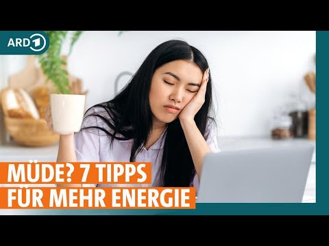 Ständig müde? Sieben Tipps für mehr Energie | ARD GESUND