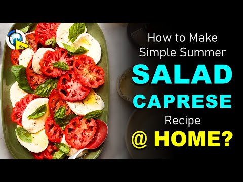 HOW TO MAKE SALAD CAPRESE? | THE ULTIMATE ITALIAN SUMMER SALAD